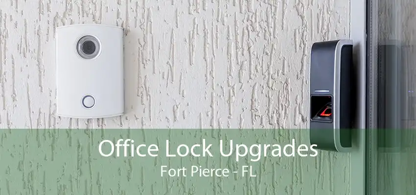Office Lock Upgrades Fort Pierce - FL