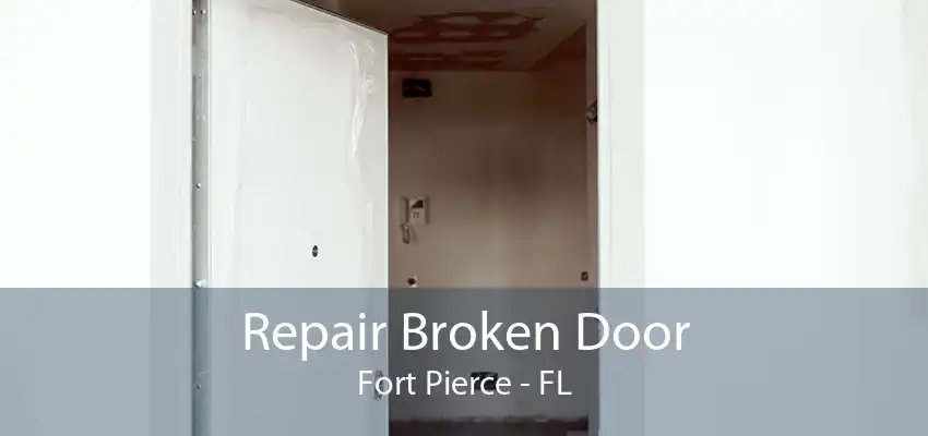 Repair Broken Door Fort Pierce - FL